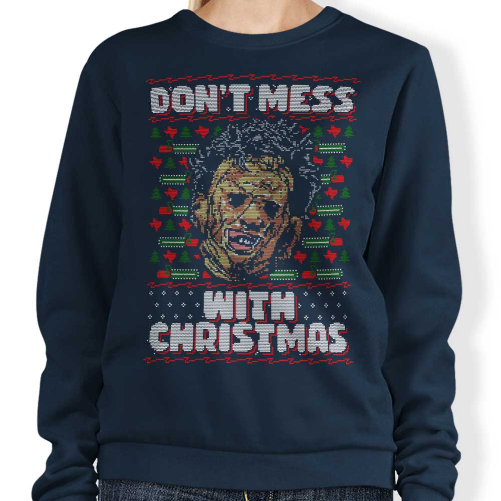 Don't Mess with Christmas - Stylish Sweatshirt from GoodIdeaRyan