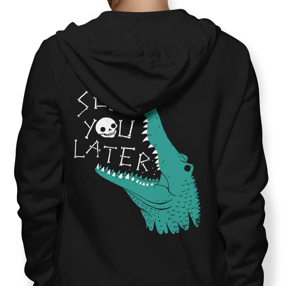 DinoMike's Cool 'Later Alligator' Zip-up and Pullover Hoodies